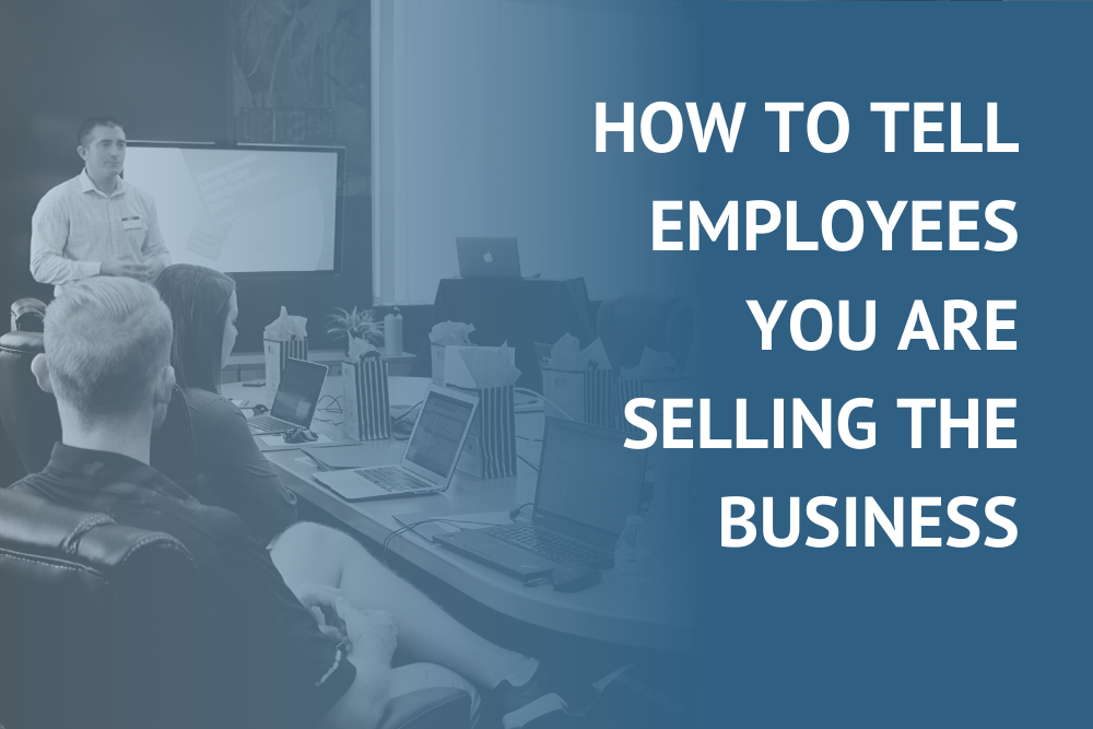 how to tell employees you are selling the business